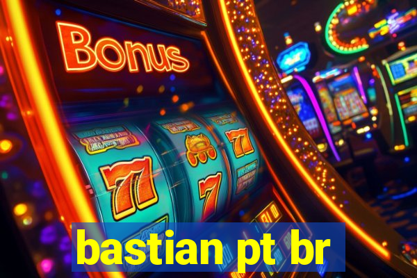 bastian pt br